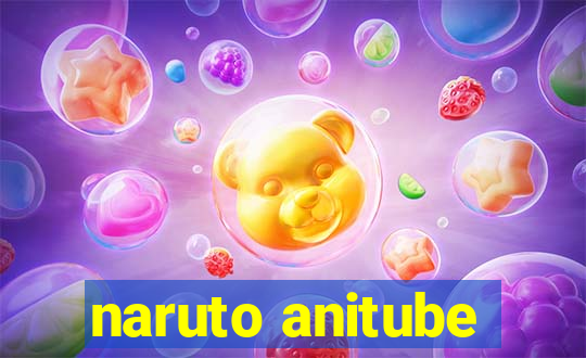 naruto anitube